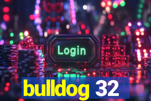 bulldog 32