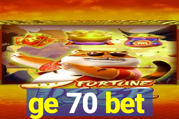 ge 70 bet