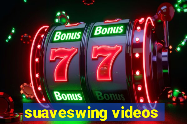 suaveswing videos