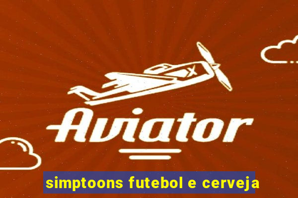 simptoons futebol e cerveja