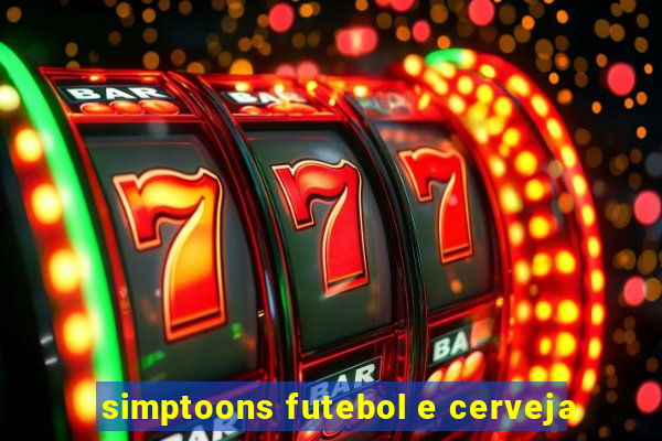 simptoons futebol e cerveja