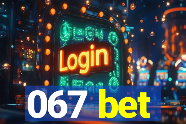 067 bet