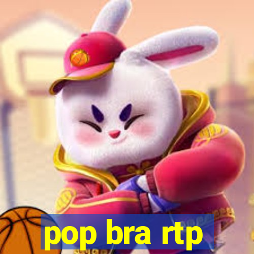 pop bra rtp