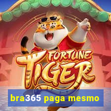 bra365 paga mesmo