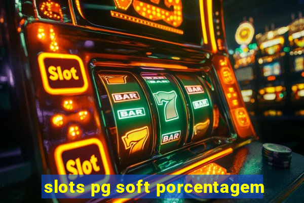 slots pg soft porcentagem