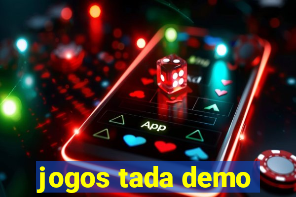 jogos tada demo