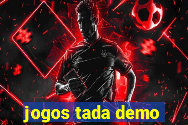 jogos tada demo