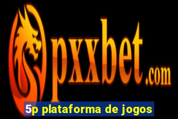 5p plataforma de jogos