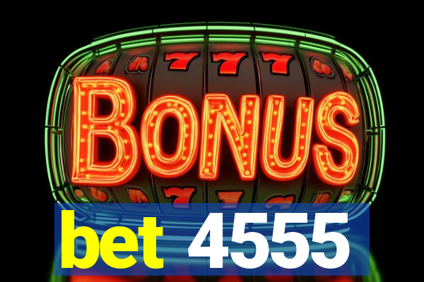 bet 4555