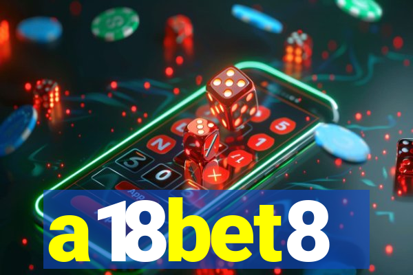 a18bet8