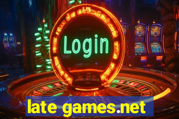 late games.net