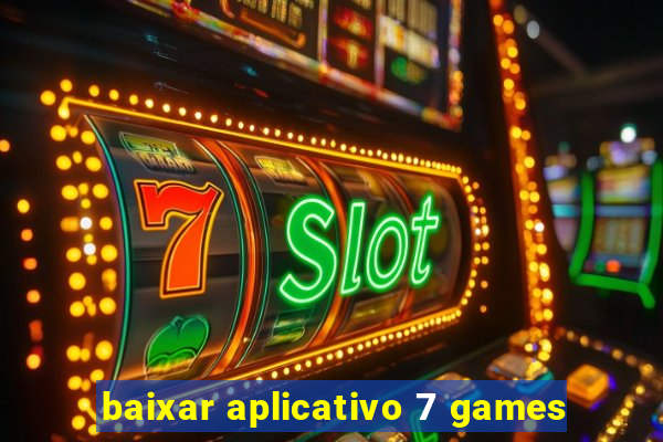 baixar aplicativo 7 games