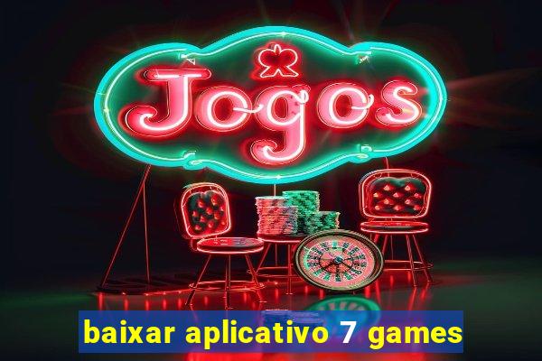 baixar aplicativo 7 games