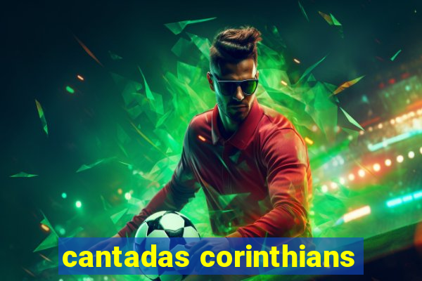 cantadas corinthians