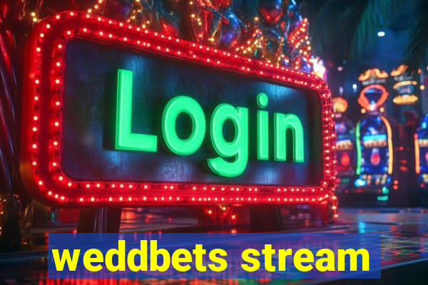 weddbets stream