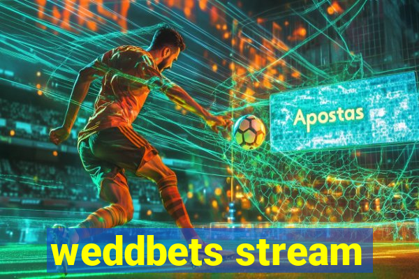 weddbets stream