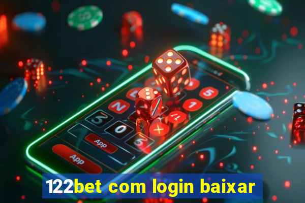 122bet com login baixar