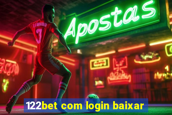 122bet com login baixar