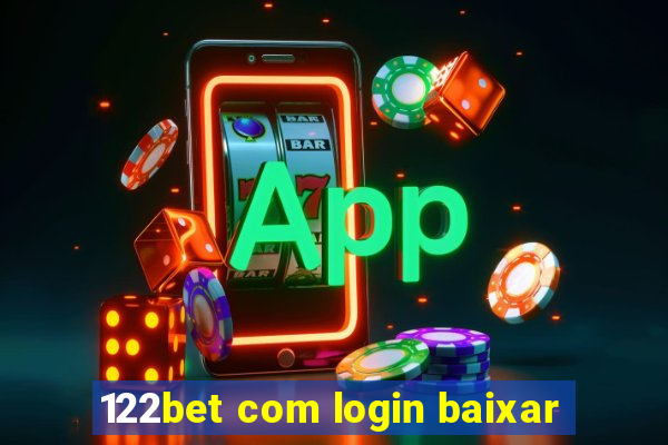 122bet com login baixar