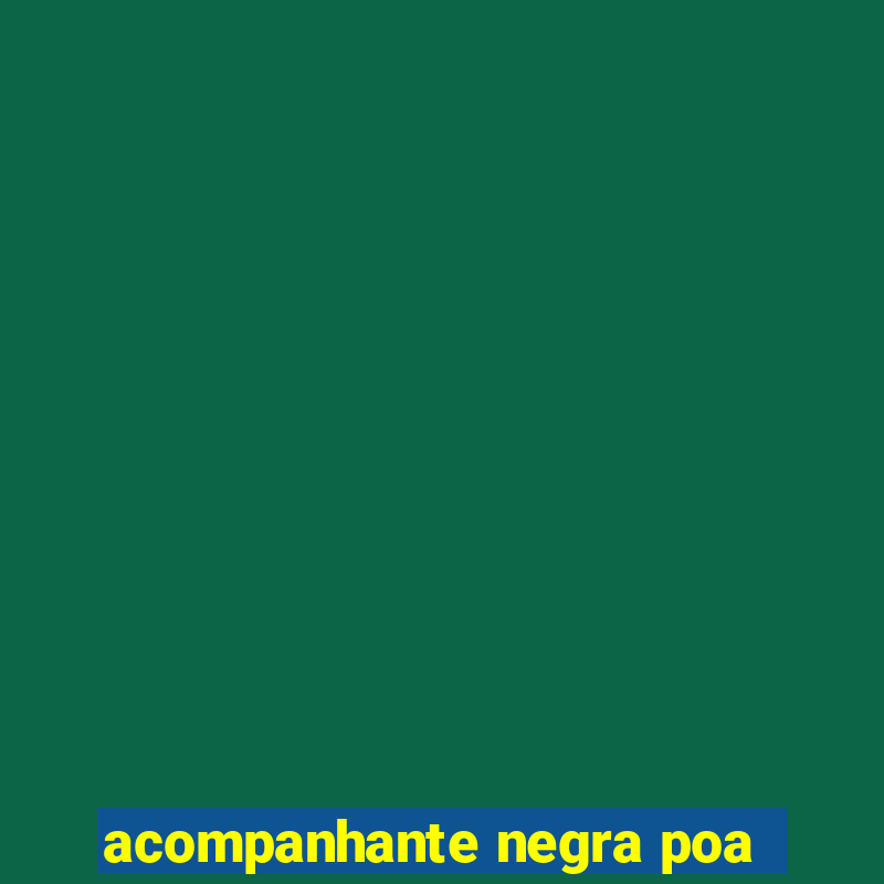 acompanhante negra poa