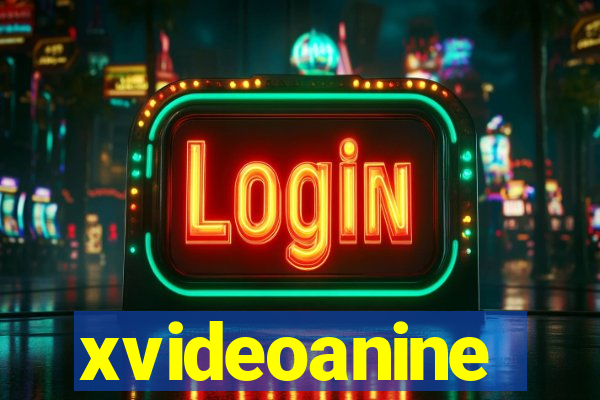 xvideoanine