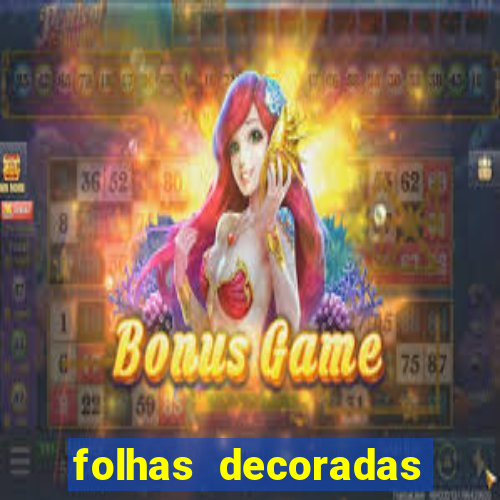 folhas decoradas para imprimir