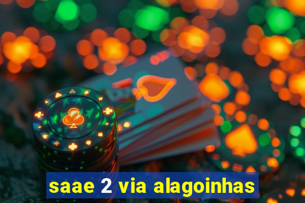 saae 2 via alagoinhas