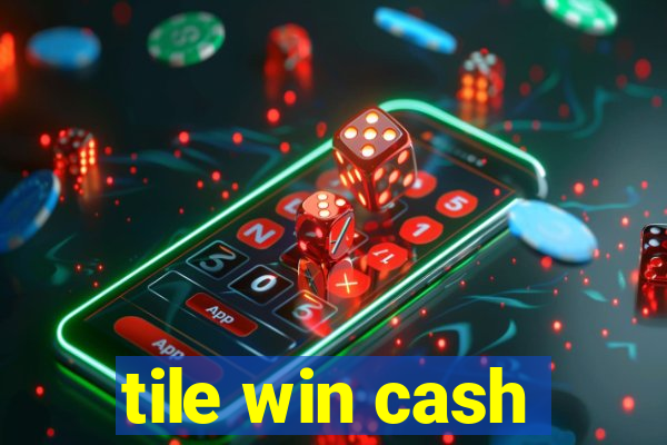 tile win cash