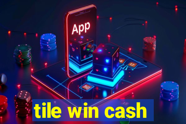 tile win cash