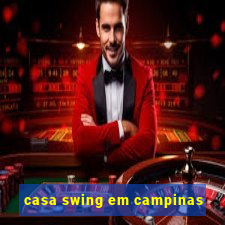 casa swing em campinas