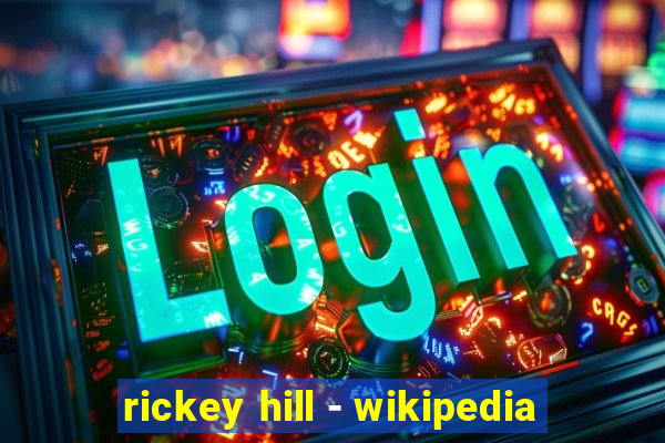 rickey hill - wikipedia