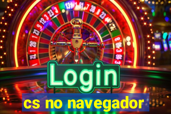 cs no navegador