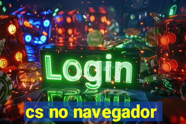 cs no navegador