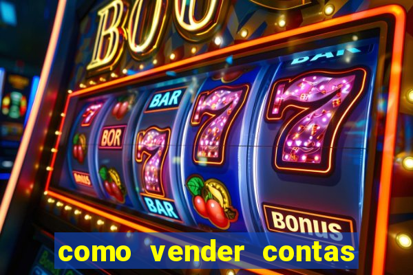 como vender contas de jogos