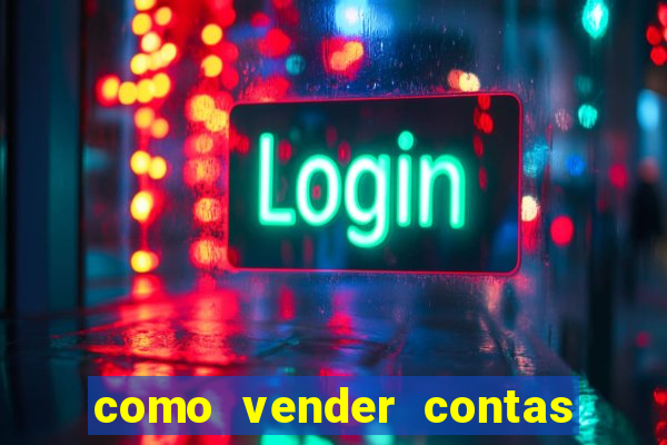 como vender contas de jogos