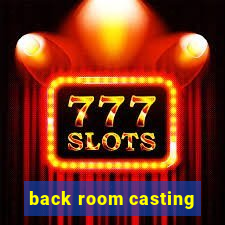 back room casting