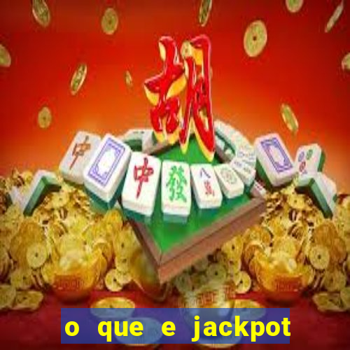 o que e jackpot no jogo do tigre