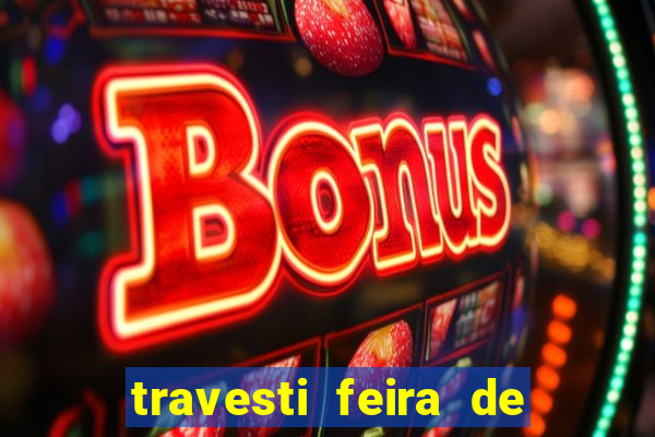 travesti feira de santana bahia