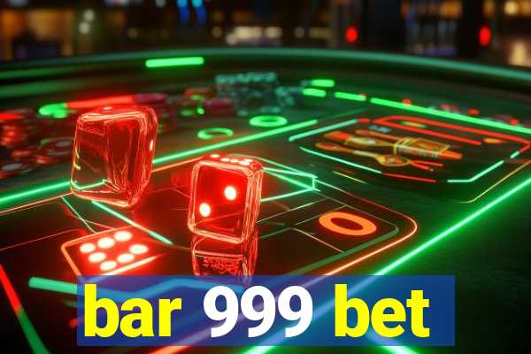 bar 999 bet