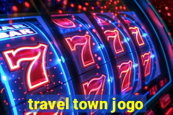 travel town jogo