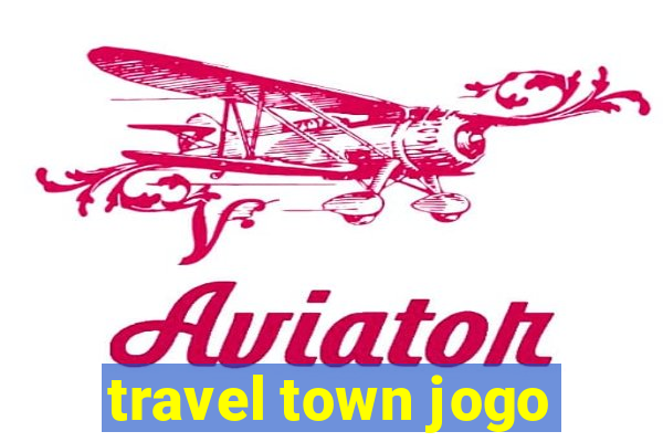 travel town jogo