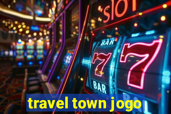 travel town jogo