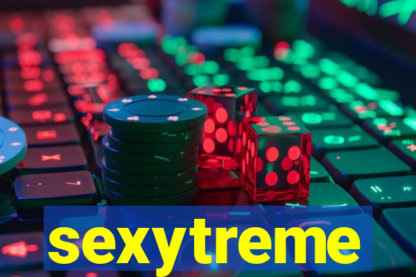 sexytreme