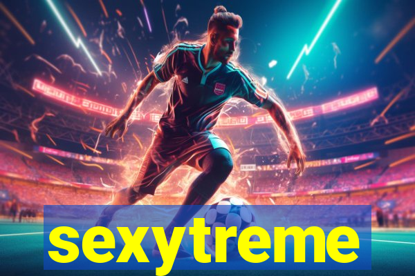 sexytreme