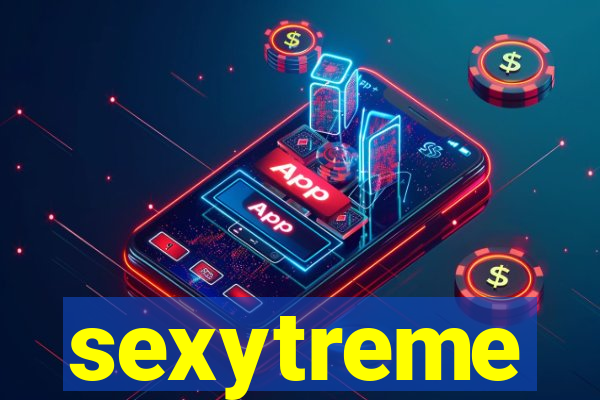 sexytreme