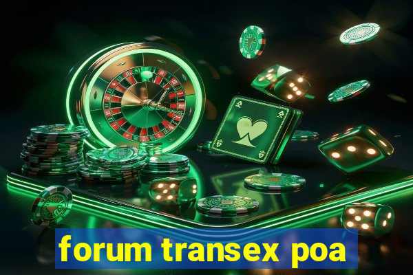 forum transex poa