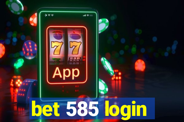 bet 585 login