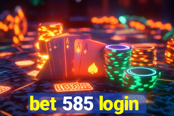 bet 585 login