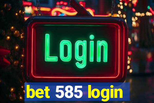 bet 585 login