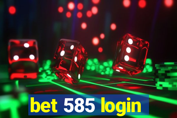 bet 585 login